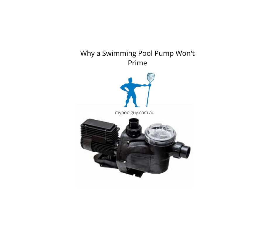 Why a Swimming Pool Pump Won't Prime My Pool Guy