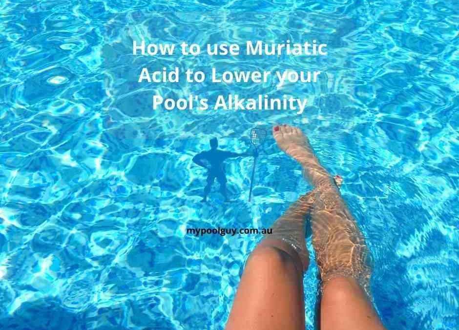 How to use Muriatic Acid to Lower your Pool's Alkalinity